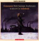 Comment Petit George Radbourn a sauvé le baseball